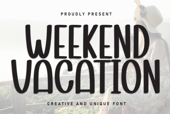 Weekend Vacation: A Sans-Serif Font That Feels Like Home